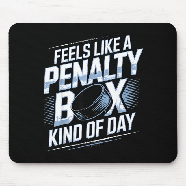 Mousepad Feels Like A Penalty Box Kind Of Day Funny Hockey  (Frente)