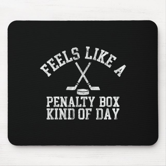 Mousepad Feels Like A Penalty Box Kind Of Day Funny Ice Hoc (Frente)