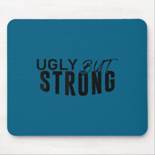 Mousepad Feio Mas Forte - Motivação Divertida de Treino de