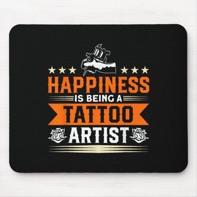 Mousepad Felicidade É Ser Um Tatuador Tatuando Tatuagem (Frente)