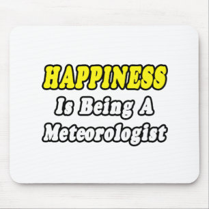 Mousepad Felicidade... Meteorologista.