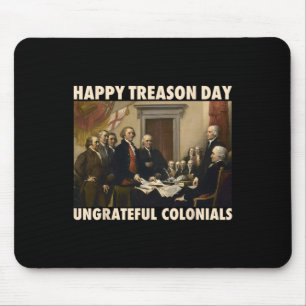 Mousepad Feliz Dia da Traição Coloniais Ingratos Engraçado