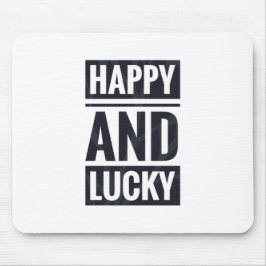 Mousepad Feliz e sortudo