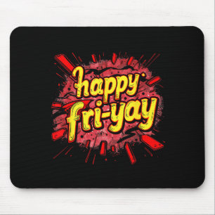 Mousepad Feliz Fri-yay Sexta-Feira Amantes Fim Da Semana De