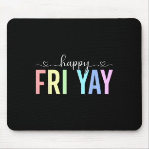 Mousepad Feliz Sex Yay Trabalhando Sexta-feira Fim de Seman