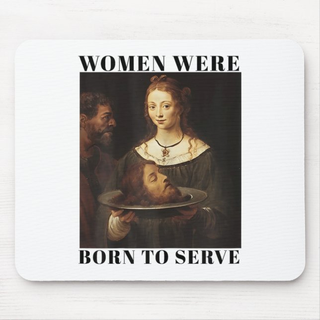 Mousepad Feminism Women Were Born To Serve Men Christian Mo (Frente)
