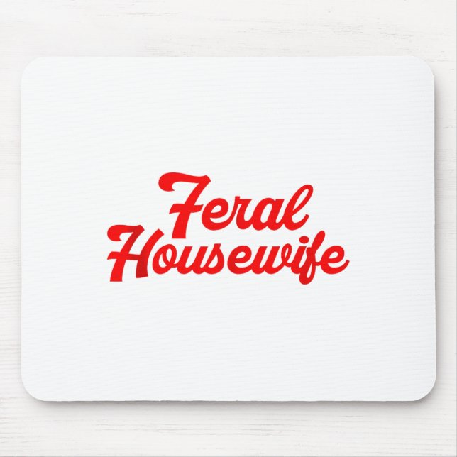 Mousepad Feral Housewife Humor Mom Humor Housewife Funny Gi (Frente)