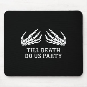 Mousepad Festa de Despedida de Solteira Até que a Morte Nos