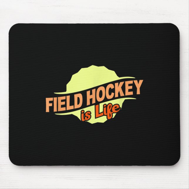 Mousepad Field Hockey Is Life Cool Sports Lover Athlete Com (Frente)