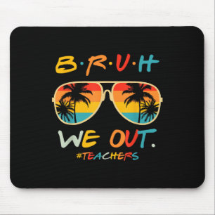 Mousepad Fim Bonito Do Ano Escolar Professor Summer Bruh Nó