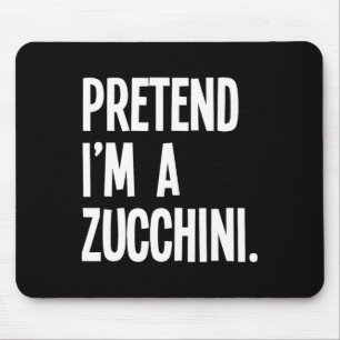 Mousepad Fingir que eu sou um Dia de as Bruxas engraçado do