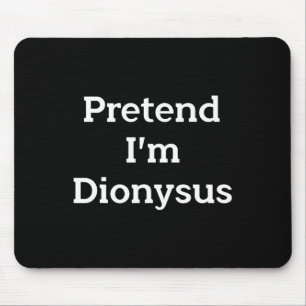Mousepad Fingir que sou Dioníso, Fodora Engraçado, Dia das 