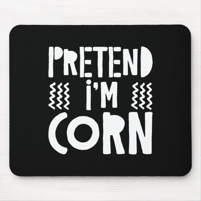 Mousepad Fingir que sou o Figurino do Milho (Frente)
