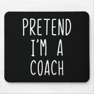 Mousepad Fingir que sou treinador Figurino Halloween Engraç