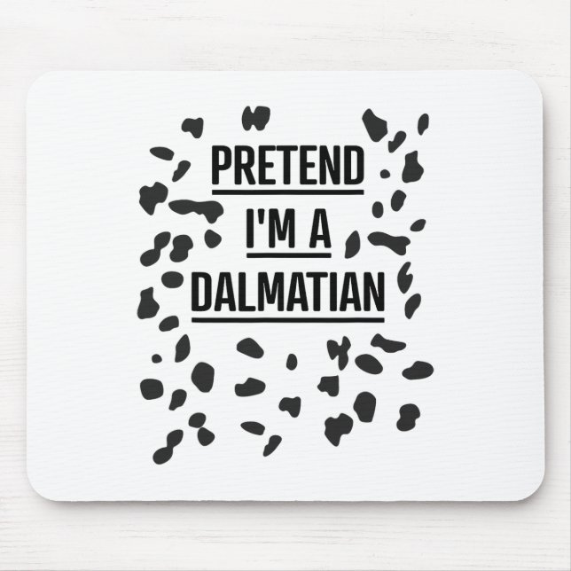 Mousepad Fingir que sou um Dalmaciano Camisa Engraçada Hall (Frente)