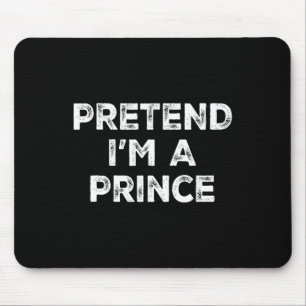 Mousepad Fingir que sou um príncipe preguiçoso.