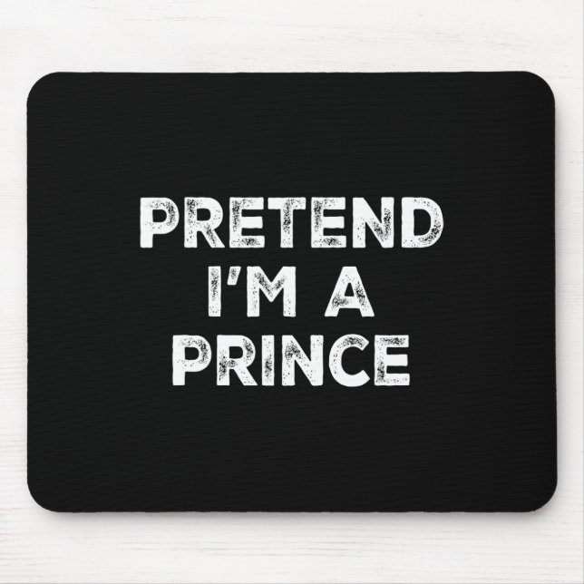 Mousepad Fingir que sou um príncipe preguiçoso. (Frente)