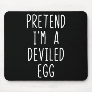 Mousepad Fingir que sou uma devorada fantasia de ovo Hallow