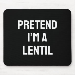 Mousepad Fingir que sou uma festeira de Lentil Diversão do