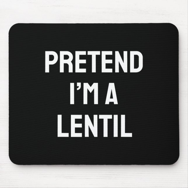 Mousepad Fingir que sou uma festeira de Lentil Diversão do  (Frente)
