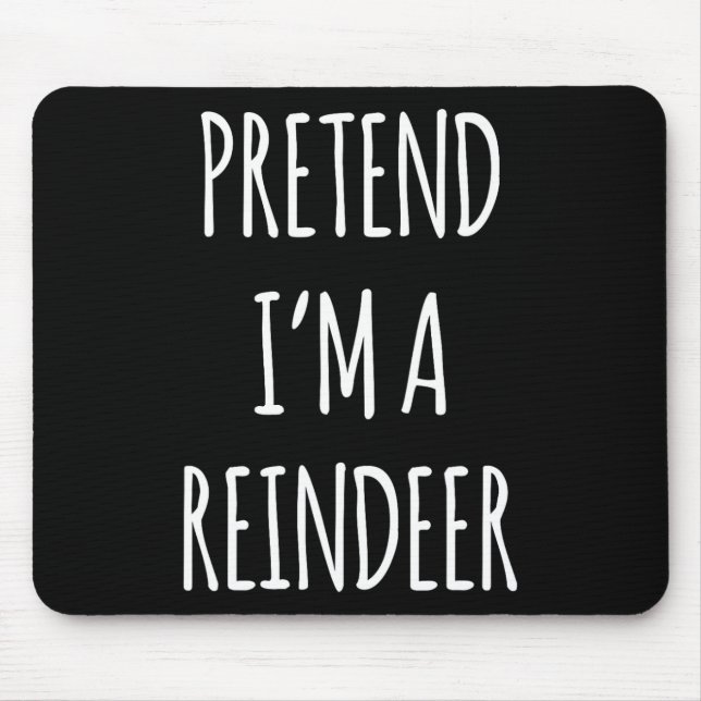 Mousepad Fingir Que Sou Uma Rena Fácil Fantasia De Natal  (Frente)