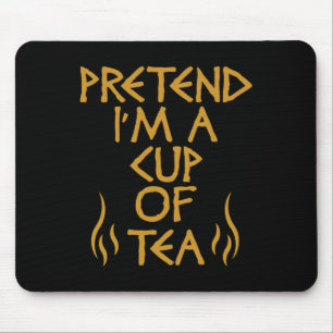 Mousepad Fingir que sou uma taça do Tea Engraçado do Custo