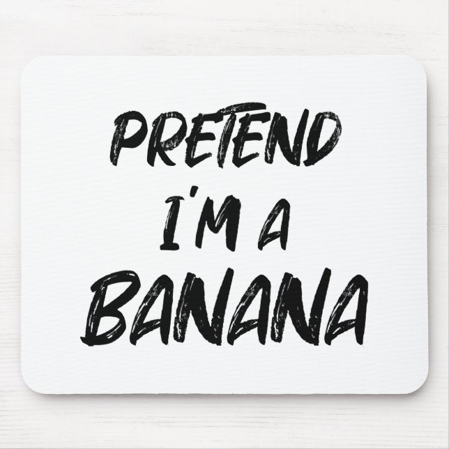 Mousepad Finja que eu sou uma banana (Frente)