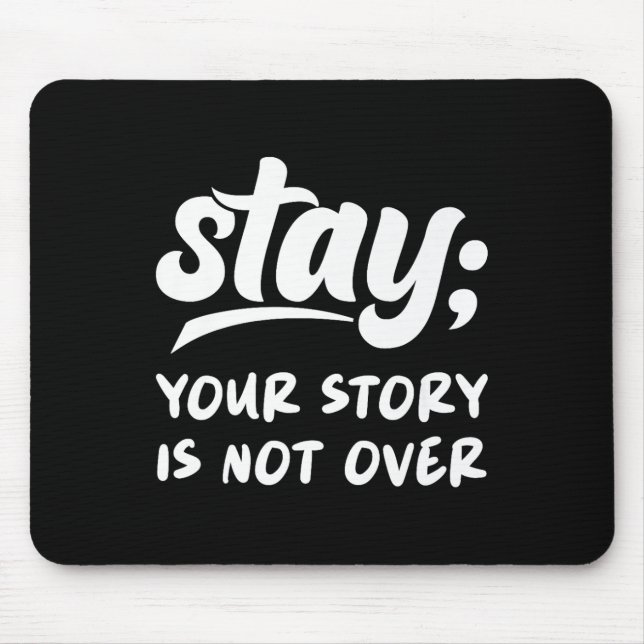 Mousepad Fique Com A Sua História Não É Sobre Suicídio Ment (Frente)