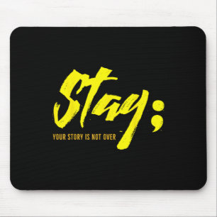 Mousepad Fique Com A Sua História Não É Sobre Suicídio Ment