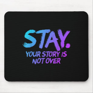 Mousepad Fique Com A Sua História Não É Sobre Suicídio Ment