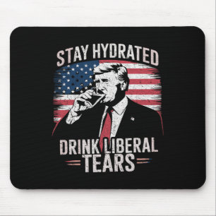 Mousepad Fique hidratado e beba lágrimas do Liberal Trump 2