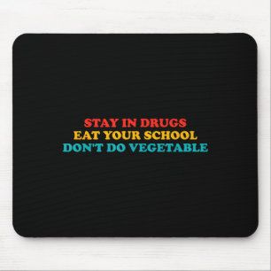 Mousepad Fique Nos Remédios Coma Sua Escola Não Faça Roupas