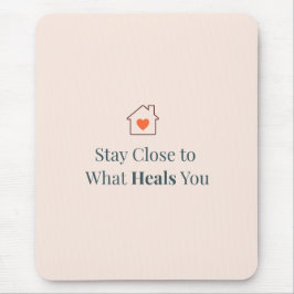 Mousepad Fique Perto do Que Te Cura Minimal Motivacional 