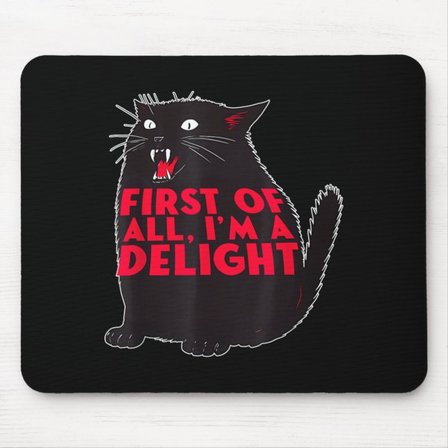 Mousepad First Of All I'm A Delight Funny Roaring Black Cat (Frente)