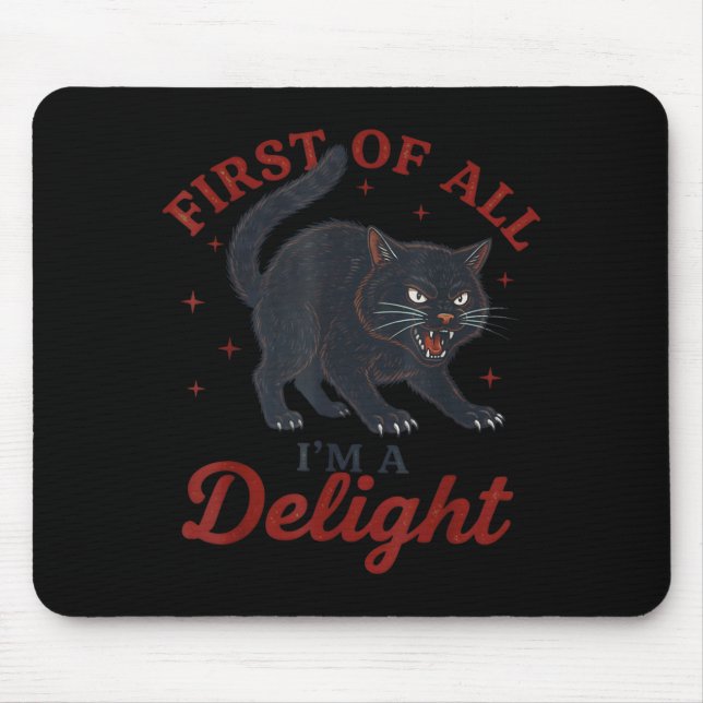 Mousepad First Of All I'm A Delight Roaring Black Cat Funny (Frente)