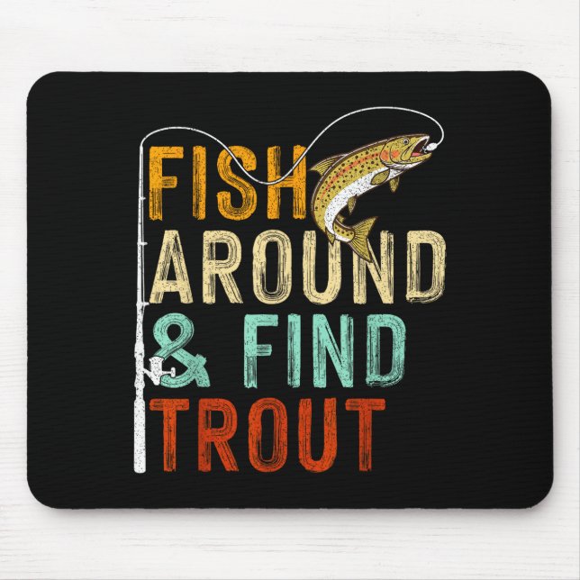 Mousepad Fish Around And Find Trout Funny Fishing Fishermen (Frente)