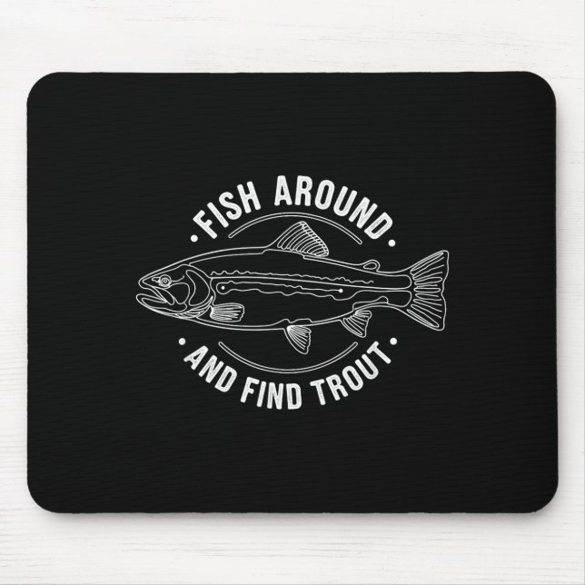 Mousepad Fish Around And Find Trout Funny Fishing Fishermen (Frente)