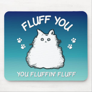 Mousepad Fluff Você Está Fluffin Fluff Gato Gato Pad De R