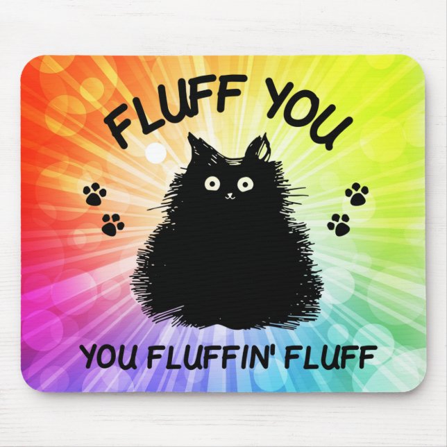 Mousepad Fluff You You Fluffin Fluff Kitty Cat (Frente)