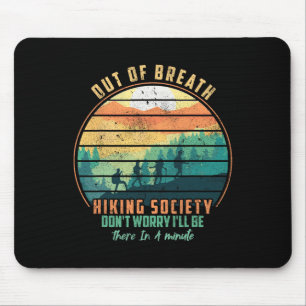 Mousepad Fora do Breath Hiking Society Não se preocupe Eu s