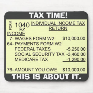 MOUSEPAD FORM_1040, TEMPO DO IMPOSTO! , ISTO É SOBRE ELE