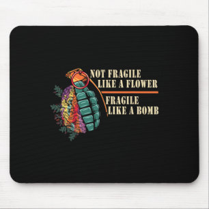 Mousepad Frágil Como Uma Flor Mas Uma Feminista De Bomba