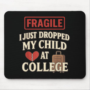 Mousepad Frágil Eu Acabei De Deixar Minha Criança Na Faculd