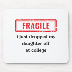 Mousepad Frágil Eu Acabei De Deixar Minha Filha Na Faculdad