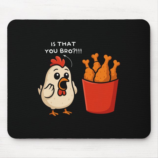 Mousepad Frango É Você, Irmão Frango Frito Comida Divertida (Frente)