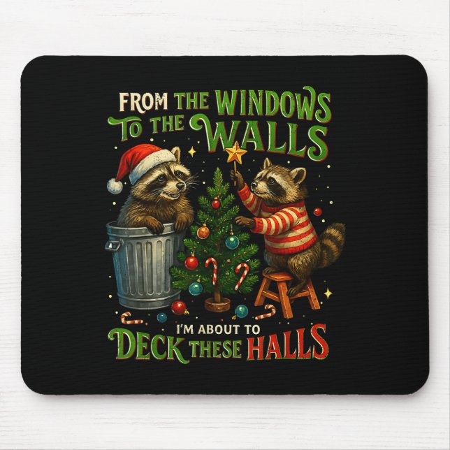 Mousepad From The Windows To Walls Deck These Halls Raccoon (Frente)