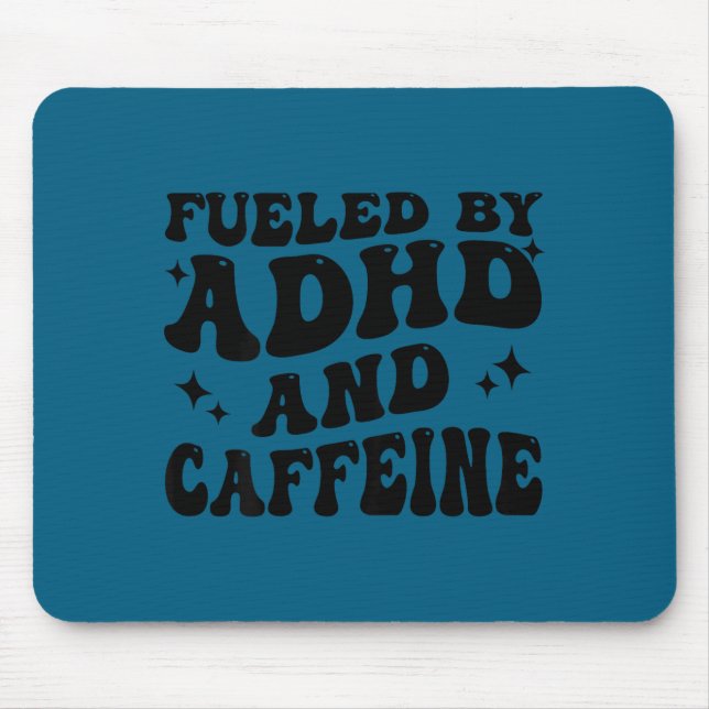 Mousepad Fueled By Adhd And Caffeine Hyperactivity Adult Hu (Frente)