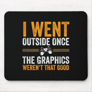 Mousepad Fui Lá Fora Uma Vez, Engraçado Vídeo Gamer Quote G