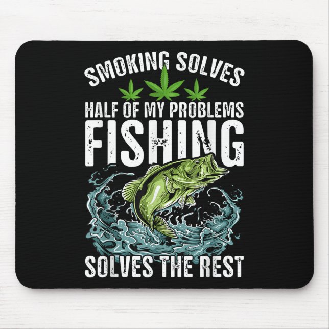 Mousepad Fumar Resolve Metade Dos Meus Problemas A Pesca Re (Frente)