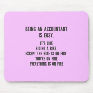 Mousepad Funny Accountants - Being Accountant is Easy